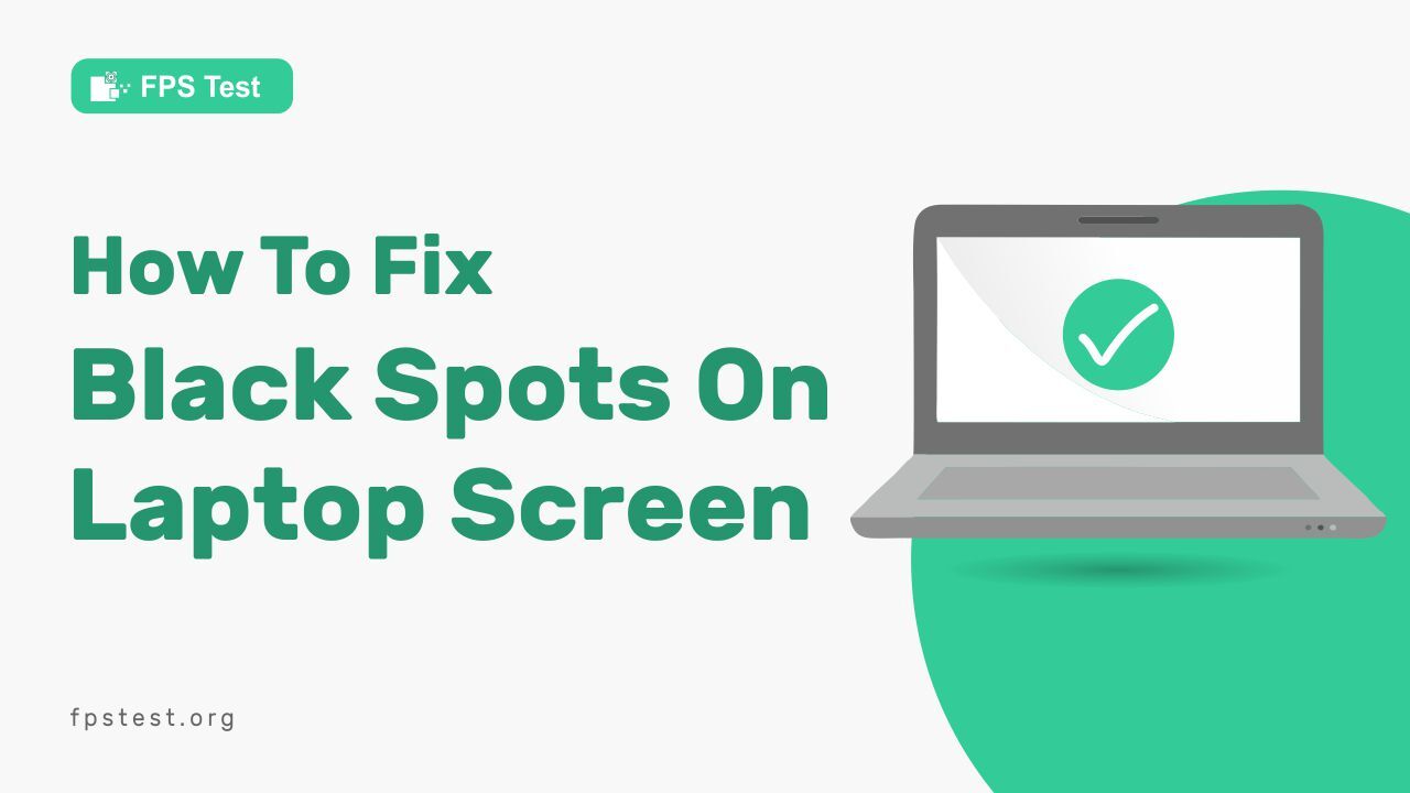 How To Fix Black Spots On Laptop Screen The Ultimate Guide